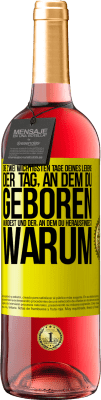 29,95 € Kostenloser Versand | Roséwein ROSÉ Ausgabe Die zwei wichtigsten Tage deines Lebens: Der Tag, an dem du geboren wurdest und der, an dem du herausfindest, warum Gelbes Etikett. Anpassbares Etikett Junger Wein Ernte 2025 Tempranillo