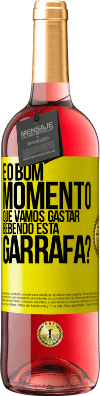 29,95 € Envio grátis | Vinho rosé Edição ROSÉ e o bom momento que vamos gastar bebendo esta garrafa? Etiqueta Amarela. Etiqueta personalizável Vinho jovem Colheita 2025 Tempranillo