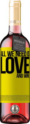29,95 € Envoi gratuit | Vin rosé Édition ROSÉ All we need is love and wine Étiquette Jaune. Étiquette personnalisable Vin jeune Récolte 2023 Tempranillo