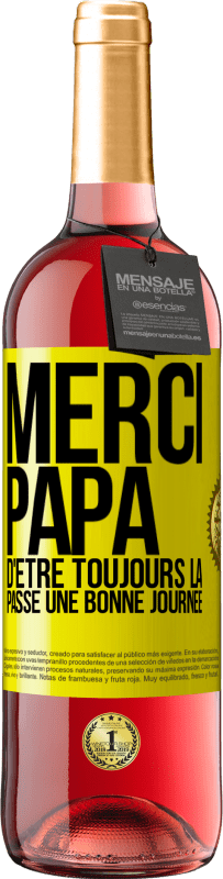 29,95 € Envoi gratuit | Vin rosé Édition ROSÉ Merci papa d'être toujours là. Passe une bonne journée Étiquette Jaune. Étiquette personnalisable Vin jeune Récolte 2025 Tempranillo