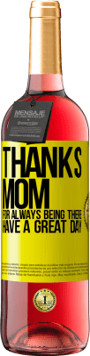 29,95 € Free Shipping | Rosé Wine ROSÉ Edition Thanks mom, for always being there. Have a great day Yellow Label. Customizable label Young wine Harvest 2025 Tempranillo