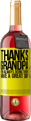 29,95 € Free Shipping | Rosé Wine ROSÉ Edition Thanks grandpa, for always being there. Have a great day Yellow Label. Customizable label Young wine Harvest 2024 Tempranillo