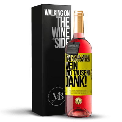«Diese Flasche enthält einen großartigen Wein und tausend DANK!» ROSÉ Ausgabe