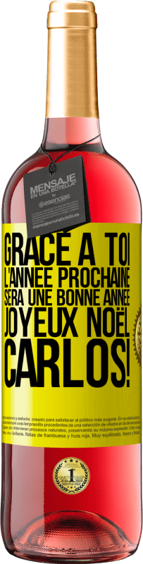 29,95 € Envoi gratuit | Vin rosé Édition ROSÉ Grâce à toi l'année prochaine sera une bonne année. Joyeux Noël, Carlos! Étiquette Jaune. Étiquette personnalisable Vin jeune Récolte 2024 Tempranillo