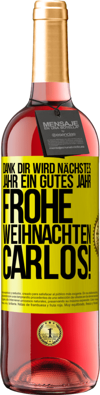 29,95 € Kostenloser Versand | Roséwein ROSÉ Ausgabe Dank dir wird nächstes Jahr ein gutes Jahr. Frohe Weihnachten Carlos! Gelbes Etikett. Anpassbares Etikett Junger Wein Ernte 2024 Tempranillo