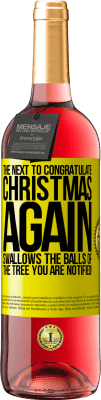 29,95 € 免费送货 | 桃红葡萄酒 ROSÉ版 为了祝贺圣诞节，下一个再次吞下了树的球。您收到通知！ 黄色标签. 可自定义的标签 青年酒 收成 2023 Tempranillo