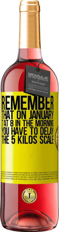 29,95 € Free Shipping | Rosé Wine ROSÉ Edition Remember that on January 7 at 8 in the morning you have to delay the 5 Kilos scale Yellow Label. Customizable label Young wine Harvest 2025 Tempranillo