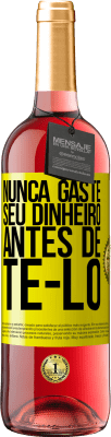 29,95 € Envio grátis | Vinho rosé Edição ROSÉ Nunca gaste seu dinheiro antes de tê-lo Etiqueta Amarela. Etiqueta personalizável Vinho jovem Colheita 2024 Tempranillo