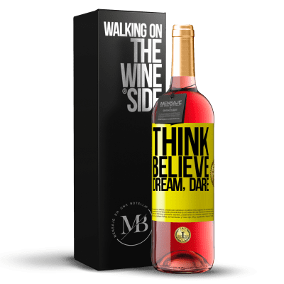 «Think believe dream dare» ROSÉ Edition