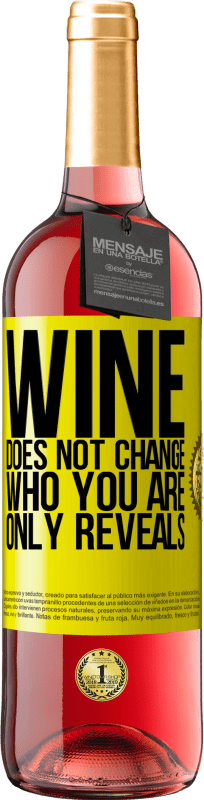 29,95 € Бесплатная доставка | Розовое вино Издание ROSÉ Вино не меняет того, кто ты есть. Только показывает Желтая этикетка. Настраиваемая этикетка Молодое вино Урожай 2023 Tempranillo