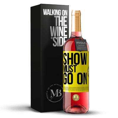 «The show must go on» ROSÉ Edition