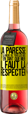 29,95 € Envoi gratuit | Vin rosé Édition ROSÉ La paresse est la mère de tous les vices et en tant que mère, il faut la respecter Étiquette Jaune. Étiquette personnalisable Vin jeune Récolte 2024 Tempranillo