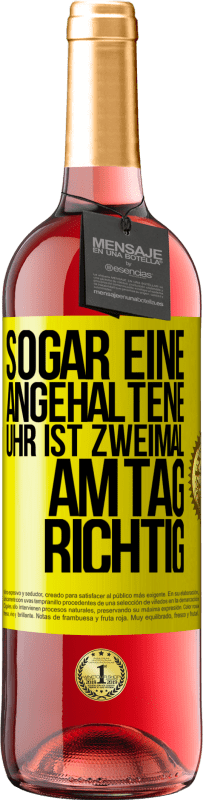 29,95 € Kostenloser Versand | Roséwein ROSÉ Ausgabe Sogar eine angehaltene Uhr ist zweimal am Tag richtig Gelbes Etikett. Anpassbares Etikett Junger Wein Ernte 2024 Tempranillo