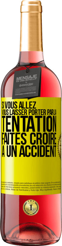 29,95 € Envoi gratuit | Vin rosé Édition ROSÉ Si vous allez vous laisser porter par la tentation, faites croire à un accident Étiquette Jaune. Étiquette personnalisable Vin jeune Récolte 2024 Tempranillo