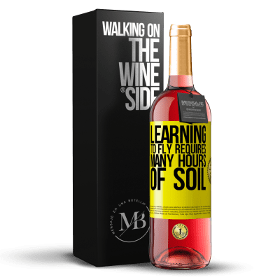 «Learning to fly requires many hours of soil» ROSÉ Edition