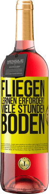 29,95 € Kostenloser Versand | Roséwein ROSÉ Ausgabe Fliegen lernen erfordert viele Stunden Boden Gelbes Etikett. Anpassbares Etikett Junger Wein Ernte 2025 Tempranillo