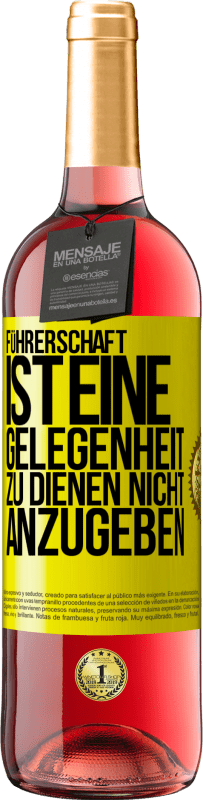 29,95 € Kostenloser Versand | Roséwein ROSÉ Ausgabe Führerschaft ist eine Gelegenheit zu dienen, nicht anzugeben Gelbes Etikett. Anpassbares Etikett Junger Wein Ernte 2024 Tempranillo