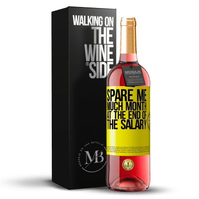 «Spare me much month at the end of the salary» ROSÉ Edition