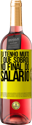 29,95 € Envio grátis | Vinho rosé Edição ROSÉ Eu tenho muito o que sobrou no final do salário Etiqueta Amarela. Etiqueta personalizável Vinho jovem Colheita 2024 Tempranillo