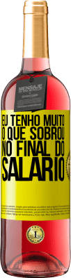 29,95 € Envio grátis | Vinho rosé Edição ROSÉ Eu tenho muito o que sobrou no final do salário Etiqueta Amarela. Etiqueta personalizável Vinho jovem Colheita 2025 Tempranillo