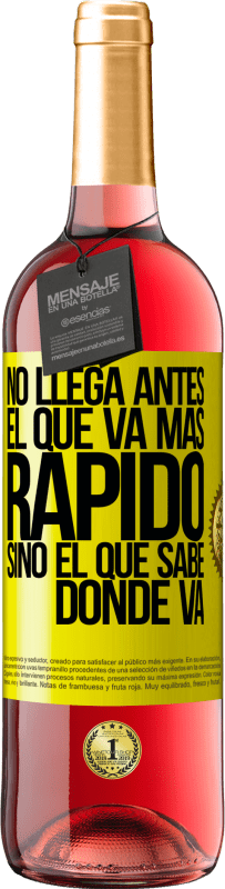 29,95 € Envío gratis | Vino Rosado Edición ROSÉ No llega antes el que va más rápido, sino el que sabe dónde va Etiqueta Amarilla. Etiqueta personalizable Vino joven Cosecha 2025 Tempranillo