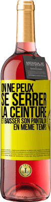 29,95 € Envoi gratuit | Vin rosé Édition ROSÉ On ne peux se serrer la ceinture et baisser son pantalon en même temps Étiquette Jaune. Étiquette personnalisable Vin jeune Récolte 2024 Tempranillo