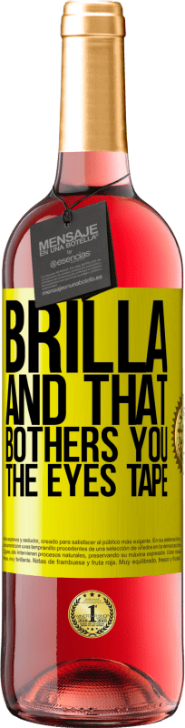 29,95 € Free Shipping | Rosé Wine ROSÉ Edition Brilla and that bothers you, the eyes tape Yellow Label. Customizable label Young wine Harvest 2023 Tempranillo