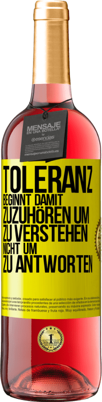 29,95 € Kostenloser Versand | Roséwein ROSÉ Ausgabe Toleranz beginnt damit, zuzuhören um zu verstehen, nicht um zu antworten Gelbes Etikett. Anpassbares Etikett Junger Wein Ernte 2025 Tempranillo