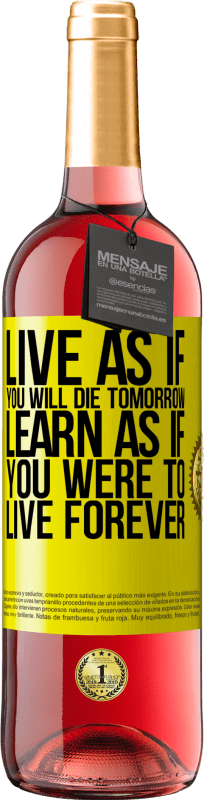 29,95 € Free Shipping | Rosé Wine ROSÉ Edition Live as if you will die tomorrow. Learn as if you were to live forever Yellow Label. Customizable label Young wine Harvest 2023 Tempranillo