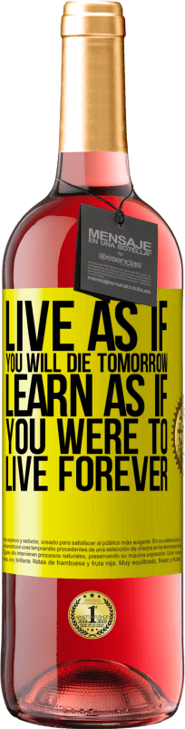 29,95 € Free Shipping | Rosé Wine ROSÉ Edition Live as if you will die tomorrow. Learn as if you were to live forever Yellow Label. Customizable label Young wine Harvest 2024 Tempranillo