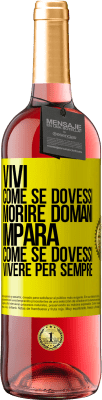 29,95 € Spedizione Gratuita | Vino rosato Edizione ROSÉ Vivi come se dovessi morire domani. Impara come se dovessi vivere per sempre Etichetta Gialla. Etichetta personalizzabile Vino giovane Raccogliere 2025 Tempranillo