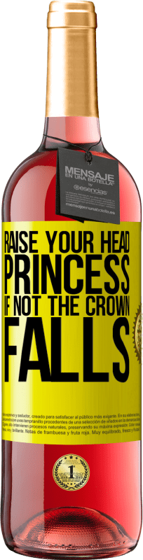 29,95 € Free Shipping | Rosé Wine ROSÉ Edition Raise your head, princess. If not the crown falls Yellow Label. Customizable label Young wine Harvest 2021 Tempranillo