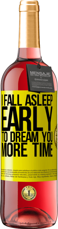 29,95 € Free Shipping | Rosé Wine ROSÉ Edition I fall asleep early to dream you more time Yellow Label. Customizable label Young wine Harvest 2023 Tempranillo