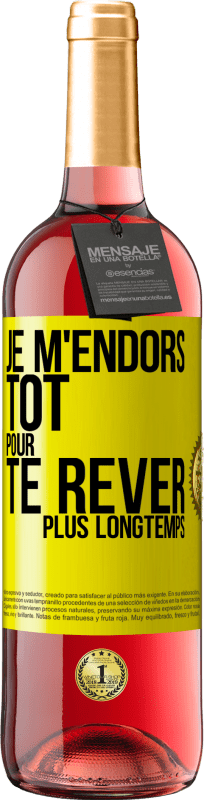 29,95 € Envoi gratuit | Vin rosé Édition ROSÉ Je m'endors tôt pour te rêver plus longtemps Étiquette Jaune. Étiquette personnalisable Vin jeune Récolte 2024 Tempranillo