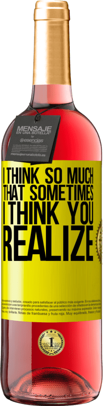 29,95 € 免费送货 | 桃红葡萄酒 ROSÉ版 我想太多了，有时我想你意识到 黄色标签. 可自定义的标签 青年酒 收成 2025 Tempranillo