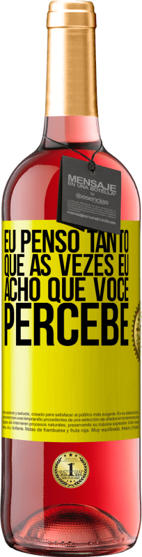 29,95 € Envio grátis | Vinho rosé Edição ROSÉ Eu penso tanto que às vezes eu acho que você percebe Etiqueta Amarela. Etiqueta personalizável Vinho jovem Colheita 2025 Tempranillo