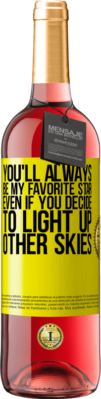 29,95 € Free Shipping | Rosé Wine ROSÉ Edition You'll always be my favorite star, even if you decide to light up other skies Yellow Label. Customizable label Young wine Harvest 2023 Tempranillo