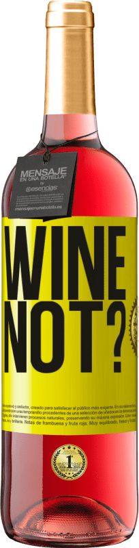 29,95 € Kostenloser Versand | Roséwein ROSÉ Ausgabe Wine not? Gelbes Etikett. Anpassbares Etikett Junger Wein Ernte 2023 Tempranillo