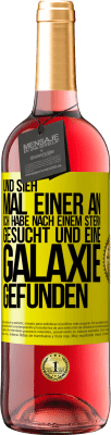 29,95 € Kostenloser Versand | Roséwein ROSÉ Ausgabe Und sieh mal einer an, ich habe nach einem Stern gesucht und eine Galaxie gefunden Gelbes Etikett. Anpassbares Etikett Junger Wein Ernte 2023 Tempranillo