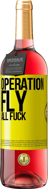 29,95 € Free Shipping | Rosé Wine ROSÉ Edition Operation fly ... all fuck Yellow Label. Customizable label Young wine Harvest 2024 Tempranillo