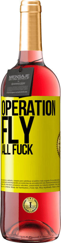 29,95 € Free Shipping | Rosé Wine ROSÉ Edition Operation fly ... all fuck Yellow Label. Customizable label Young wine Harvest 2025 Tempranillo