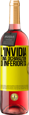 29,95 € Spedizione Gratuita | Vino rosato Edizione ROSÉ L'invidia è una dichiarazione di inferiorità Etichetta Gialla. Etichetta personalizzabile Vino giovane Raccogliere 2024 Tempranillo