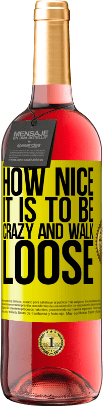 29,95 € Free Shipping | Rosé Wine ROSÉ Edition How nice it is to be crazy and walk loose Yellow Label. Customizable label Young wine Harvest 2025 Tempranillo