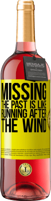29,95 € Free Shipping | Rosé Wine ROSÉ Edition Missing the past is like running after the wind Yellow Label. Customizable label Young wine Harvest 2024 Tempranillo