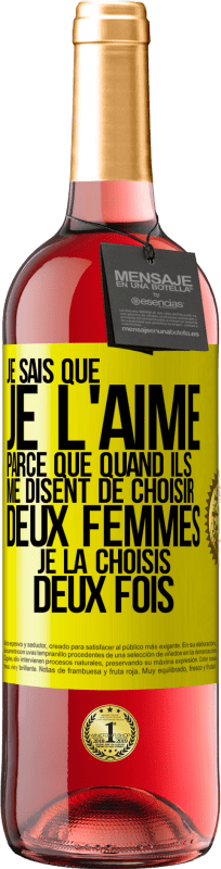 29,95 € Envoi gratuit | Vin rosé Édition ROSÉ Je sais que je l'aime parce que quand ils me disent de choisir deux femmes, je la choisis deux fois Étiquette Jaune. Étiquette personnalisable Vin jeune Récolte 2024 Tempranillo