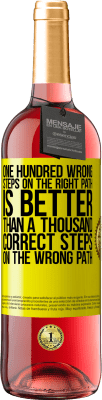 29,95 € 送料無料 | ロゼワイン ROSÉエディション 正しいパスでの100の間違ったステップは、間違ったパスでの1000の正しいステップよりも優れています 黄色のラベル. カスタマイズ可能なラベル 若いワイン 収穫 2024 Tempranillo
