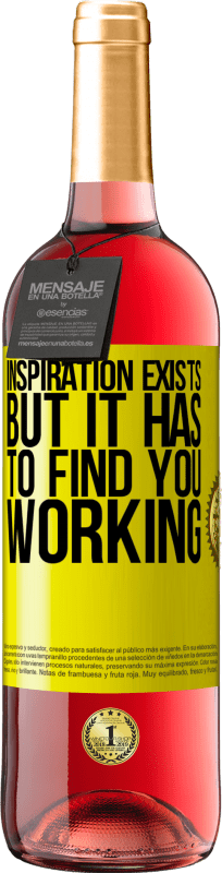 29,95 € Бесплатная доставка | Розовое вино Издание ROSÉ Вдохновение существует, но оно должно найти вас работающим Желтая этикетка. Настраиваемая этикетка Молодое вино Урожай 2025 Tempranillo