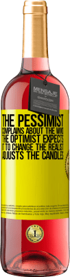 29,95 € Free Shipping | Rosé Wine ROSÉ Edition The pessimist complains about the wind The optimist expects it to change The realist adjusts the candles Yellow Label. Customizable label Young wine Harvest 2023 Tempranillo