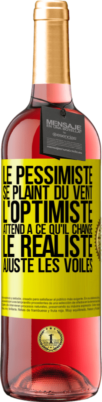 29,95 € Envoi gratuit | Vin rosé Édition ROSÉ Le pessimiste se plaint du vent, l'optimiste attend à ce qu'il change, le réaliste ajuste les voiles Étiquette Jaune. Étiquette personnalisable Vin jeune Récolte 2024 Tempranillo