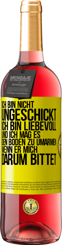 29,95 € Kostenloser Versand | Roséwein ROSÉ Ausgabe Ich bin nicht ungeschickt, ich bin liebevoll, und ich mag es, den Boden zu umarmen, wenn er mich darum bittet Gelbes Etikett. Anpassbares Etikett Junger Wein Ernte 2024 Tempranillo